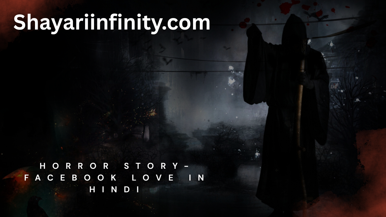 Horror Story- Facebook Love In Hindi