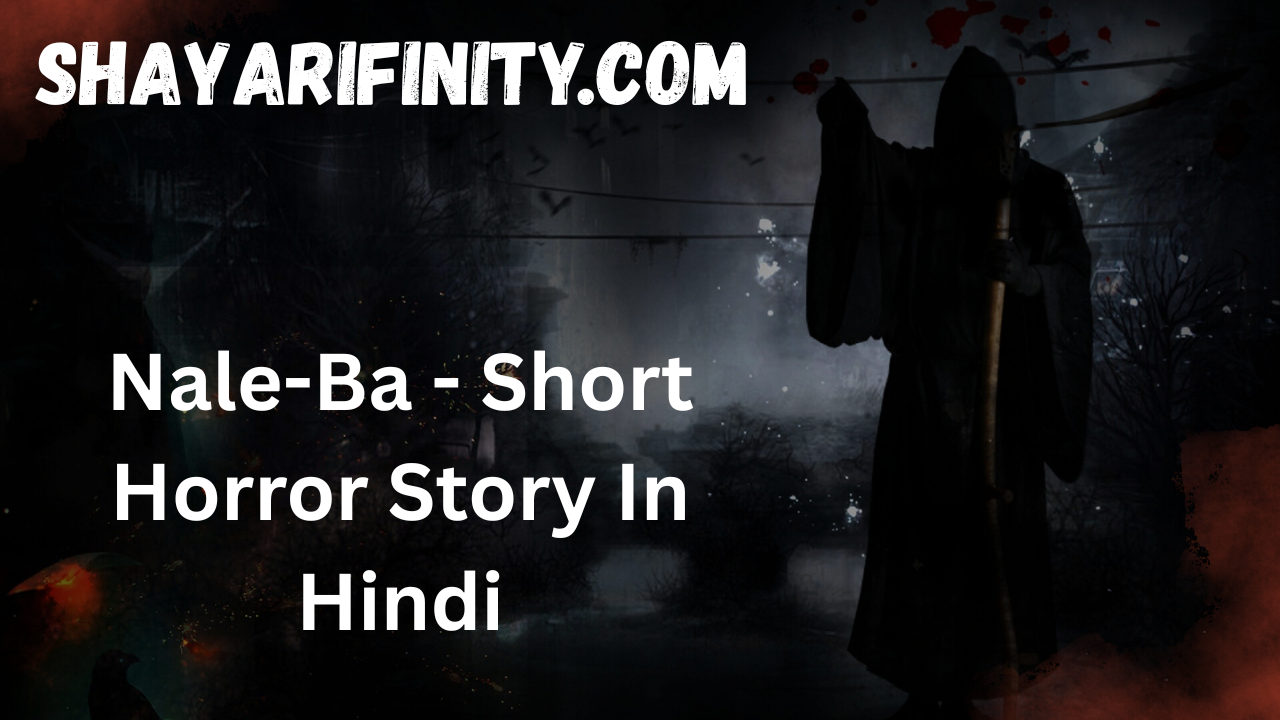 Nale-Ba - Short Horror Story In Hindi